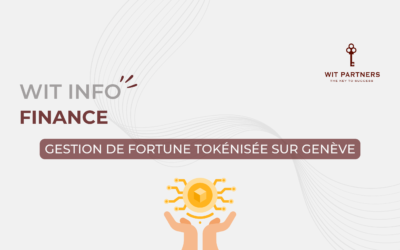 Gestion de fortune tokénisée sur Genève